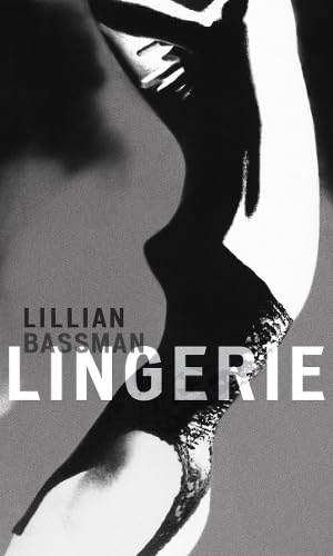 Stock image for Lillian Bassman: Lingerie for sale by The Book Spot