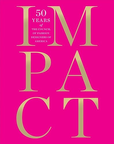 9781419702310: Impact: 50 Years of the Council of Fashion Designers of America