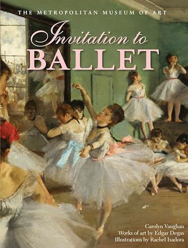 Stock image for Invitation to Ballet : A Celebration of Dance and Degas for sale by Better World Books