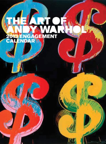 The Art of Andy Warhol 2013 Calendar (9781419702907) by The Andy Warhol Foundation For The Visual Arts, Inc.