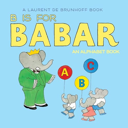 Beispielbild fr B Is for Babar: An Alphabet Book zum Verkauf von ZBK Books
