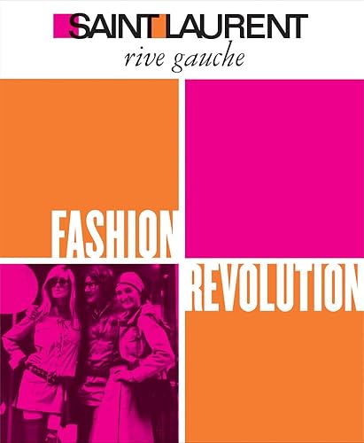 Beispielbild fr Saint Laurent Rive Gauche: Fashion Revolution zum Verkauf von Griffin Books