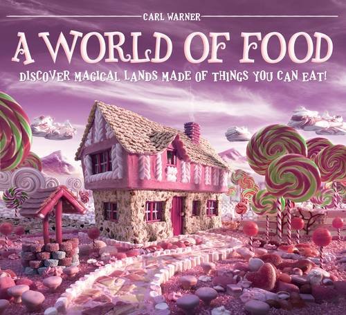 Stock image for A World of Food: Discover Magical Lands Made of Things You Can Eat! for sale by Goldstone Books