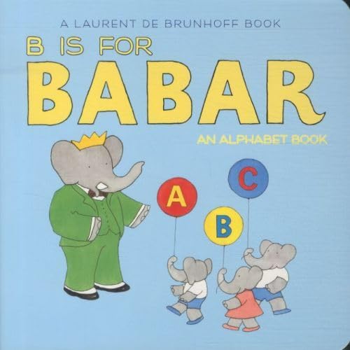 Imagen de archivo de B Is for Babar: An Alphabet Book a la venta por WorldofBooks