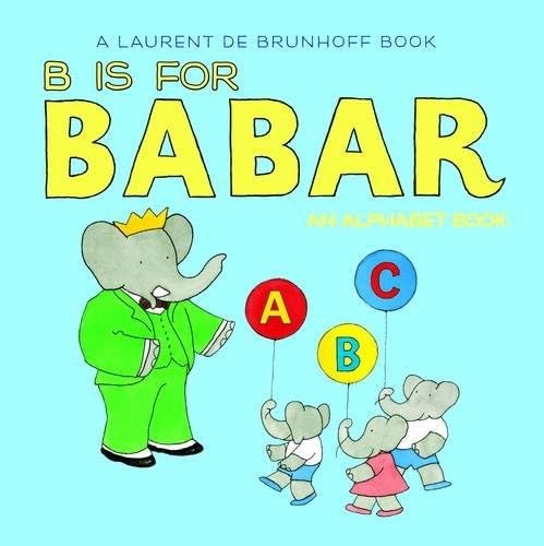 Stock image for B Is for Babar: An Alphabet Book for sale by WorldofBooks