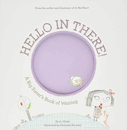 Stock image for Hello in There!: A Big Sister's Book of Waiting (Growing Hearts) for sale by Goodwill of Colorado