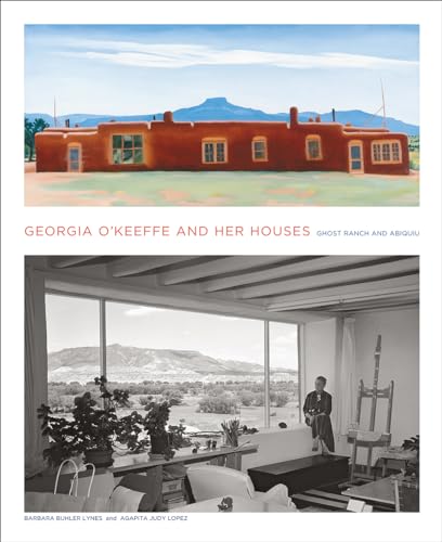 Georgia O'Keeffe and Her Houses: Ghost Ranch and Abiquiu (9781419703942) by Lynes, Barbara Buhler; Lopez, Agapita Judy