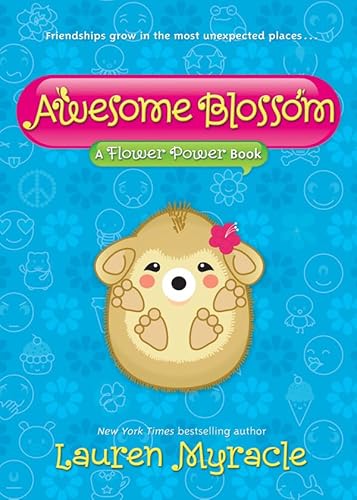 Awesome Blossom: A Flower Power Book (9781419704055) by Myracle, Lauren