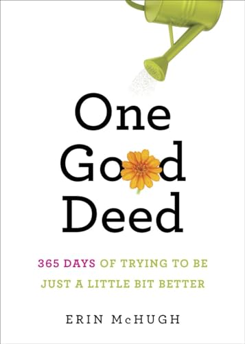 Beispielbild fr One Good Deed: 365 Days of Trying to Be Just a Little Bit Better zum Verkauf von SecondSale