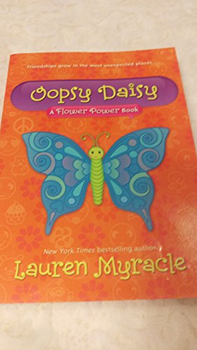 Oopsy Daisy (A Flower Power Book #3) (9781419704185) by Myracle, Lauren