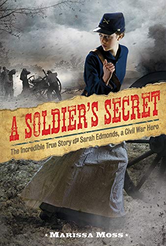 Beispielbild fr A Soldier's Secret: The Incredible True Story of Sarah Edmonds, a Civil War Hero zum Verkauf von Orion Tech