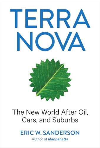 Beispielbild fr Terra Nova : The New World after Oil, Cars, and Suburbs zum Verkauf von Better World Books