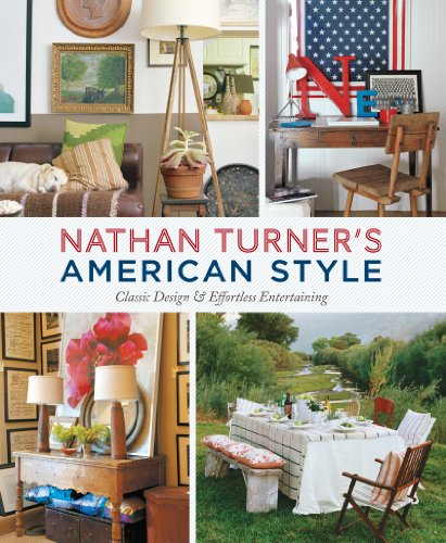 Imagen de archivo de Nathan Turner's American Style: Classic Design and Effortless Entertaining a la venta por Orphans Treasure Box