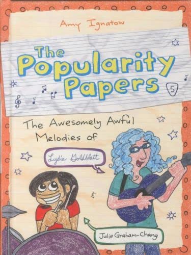 Beispielbild fr The Popularity Papers: Book Five: the Awesomely Awful Melodies of Lydia Goldbltatt and Julie Graham-Chang zum Verkauf von Better World Books