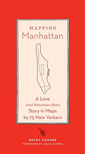 Beispielbild fr Mapping Manhattan: A Love (and Sometimes Hate) Story in Maps by 75 New Yorkers zum Verkauf von Red's Corner LLC