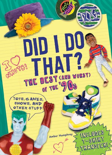 Stock image for Did I Do That?: The Best (and Worst) of the '90s - Toys, Games, Shows, and Other Stuff for sale by SecondSale