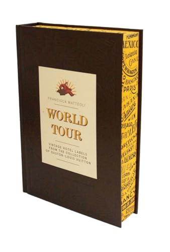 Beispielbild fr World Tour: Vintage Hotel Labels from the Collection of Gaston-Louis Vuitton zum Verkauf von Byrd Books