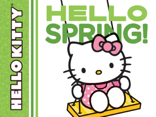 Beispielbild fr Hello Kitty, Hello Spring! zum Verkauf von Better World Books