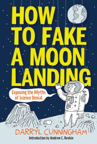 Beispielbild fr How to Fake a Moon Landing: Exposing the Myths of Science Denial zum Verkauf von Goodwill