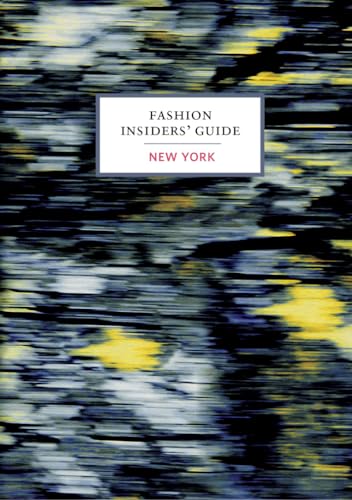 Stock image for The Fashion Insiders Guide to New York for sale by BookShop4U