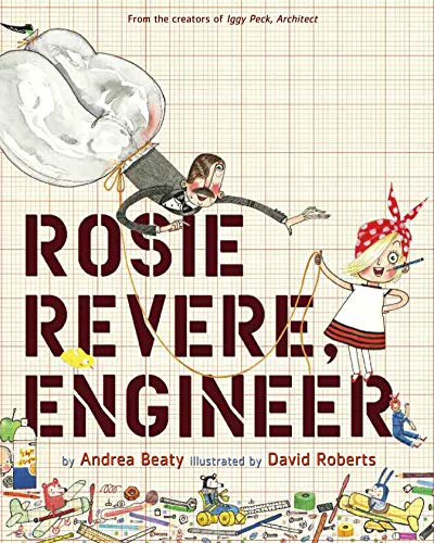 Imagen de archivo de Rosie Revere, Engineer: A Picture Book (The Questioneers) a la venta por Dream Books Co.