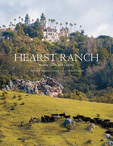 Hearst Ranch: Family, Land, and Legacy (9781419708541) by Kastner, Victoria