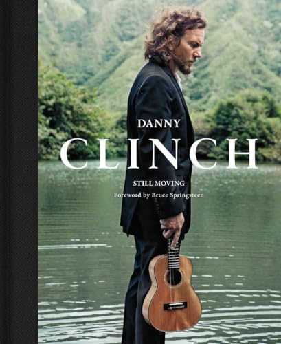 Beispielbild fr Danny Clinch: Still Moving zum Verkauf von BooksRun