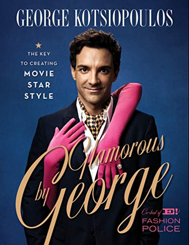 Glamorous by George: The Key to Creating Movie Star Style