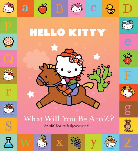 9781419709111: Hello Kitty: What Will You Be A to Z?