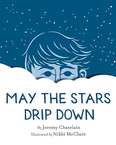 Beispielbild fr May the Stars Drip Down zum Verkauf von SecondSale