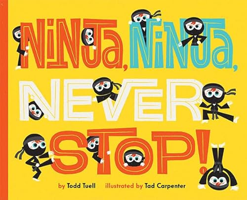 Beispielbild fr Ninja, Ninja, Never Stop! zum Verkauf von Better World Books