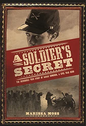 Beispielbild fr A Soldier's Secret: The Incredible True Story of Sarah Edmonds, a Civil War Hero zum Verkauf von BooksRun