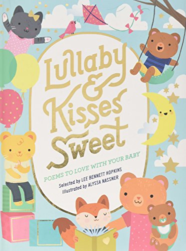 Beispielbild fr Lullaby and Kisses Sweet: Poems to Love with Your Baby zum Verkauf von Wonder Book