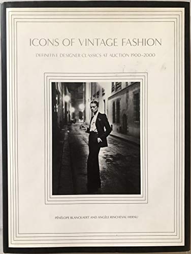 Stock image for Icons of Vintage Fashion: Definitive Designer Classics at Auction 1900-2000 for sale by Anybook.com