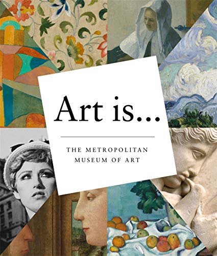 Art Is... (9781419711251) by Metropolitan Museum Of Art, The