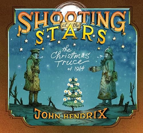 Beispielbild fr Shooting at the Stars : The Christmas Truce Of 1914 zum Verkauf von Better World Books