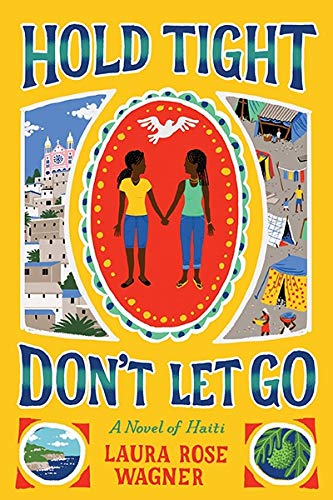 Imagen de archivo de Hold Tight, Don't Let Go : A Novel of Haiti a la venta por Better World Books: West