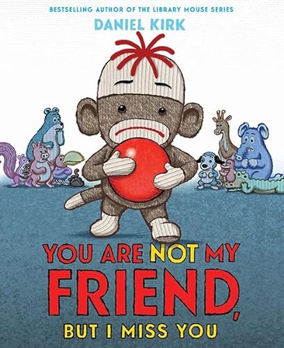 Stock image for You Are Not My Friend, but I Miss You for sale by Better World Books: West