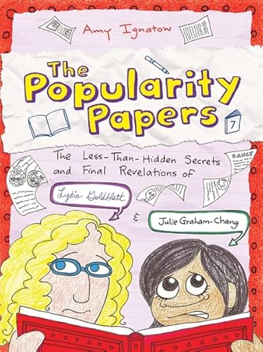 Stock image for The Popularity Papers : Book Seven: the Less-Than-Hidden Secrets and Final Revelations of Lydia Goldblatt and Julie Graham-Chang for sale by Better World Books