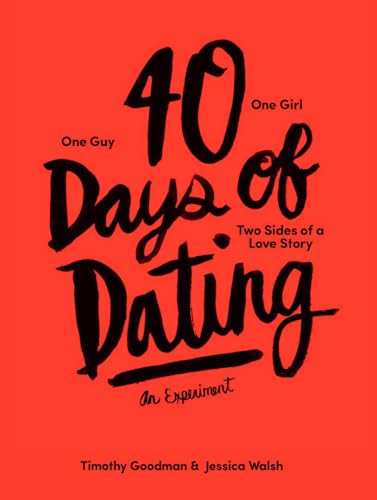 Imagen de archivo de 40 Days of Dating : An Experiment a la venta por Better World Books