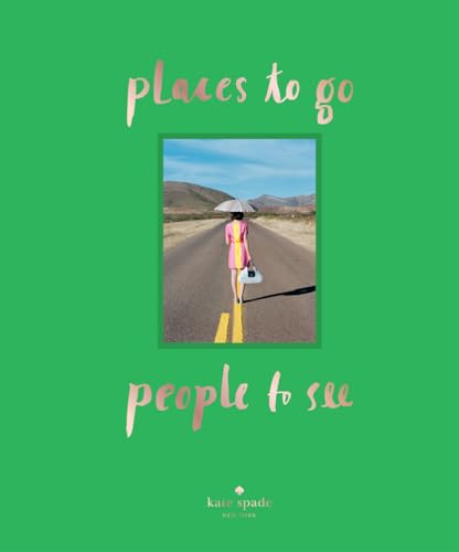 9781419713927: Places to Go, People to See [Lingua Inglese]: Kate Spade New York