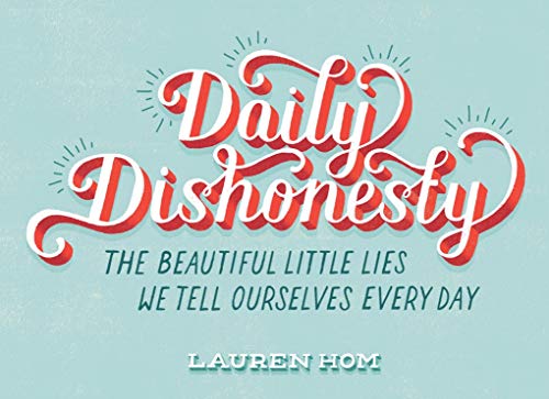 Beispielbild fr Daily Dishonesty: The Beautiful Little Lies We Tell Ourselves Every Day zum Verkauf von WorldofBooks