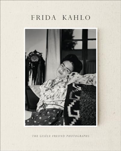 Stock image for Frida Kahlo: The Gisèle Freund Photographs for sale by Ergodebooks