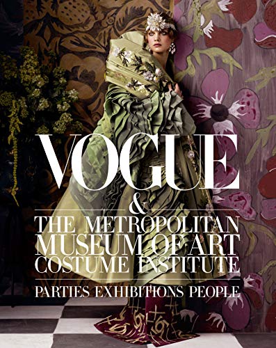 Beispielbild fr Vogue and The Metropolitan Museum of Art Costume Institute: Parties, Exhibitions, People zum Verkauf von The Maryland Book Bank