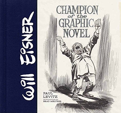 Imagen de archivo de Will Eisner: Champion of the Graphic Novel a la venta por ThriftBooks-Dallas