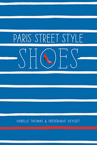 9781419715877: Paris street style: Shoes