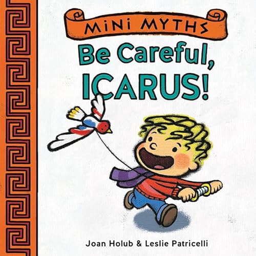 Beispielbild fr Mini Myths: Be Careful, Icarus! zum Verkauf von Your Online Bookstore