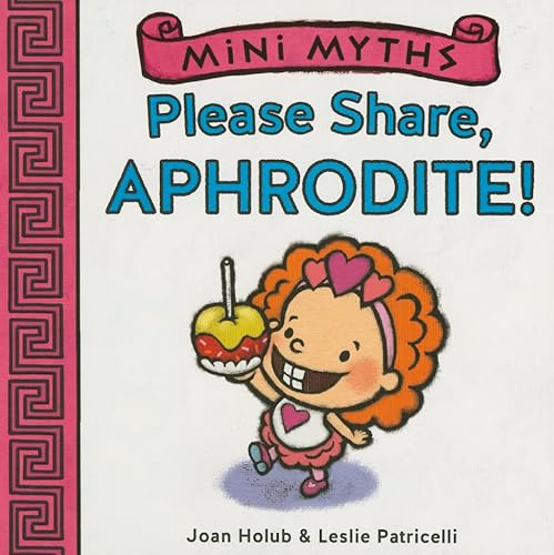 Beispielbild fr Mini Myths: Please Share, Aphrodite! zum Verkauf von SecondSale