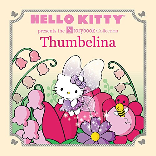Stock image for Hello Kitty Presents the Storybook Collection: Thumbelina for sale by ThriftBooks-Dallas