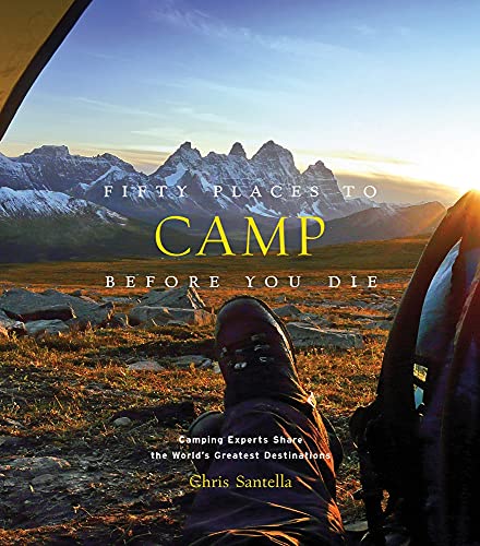 Stock image for Fifty Places to Camp Before You Die for sale by Goodwill of Colorado